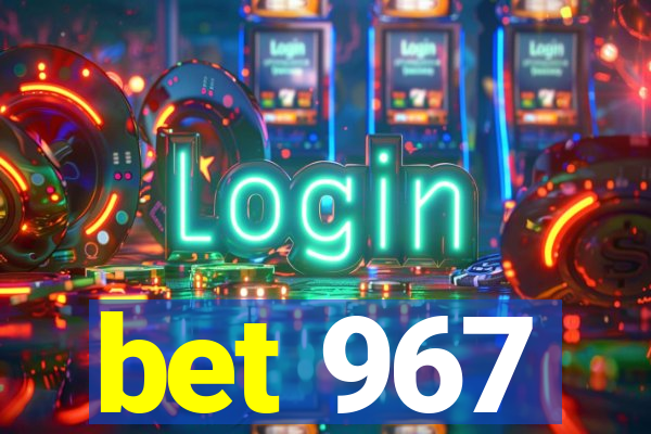 bet 967